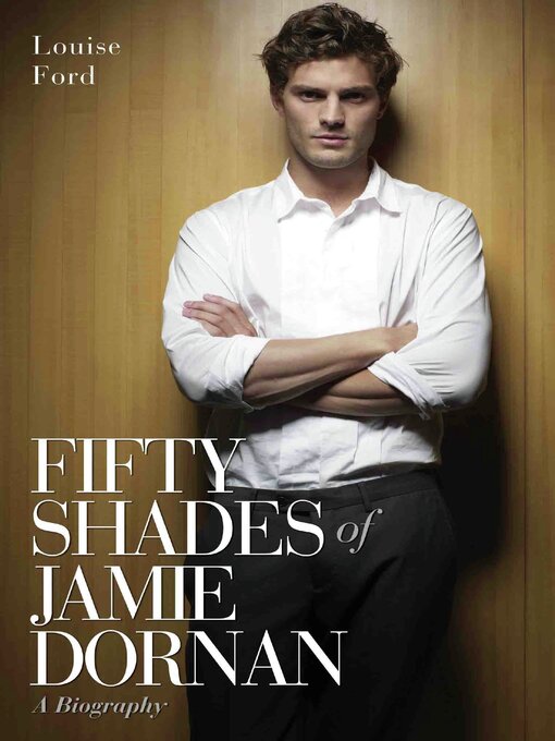 Title details for Fifty Shades of Jamie Dornan--A Biography by Louise Ford - Available